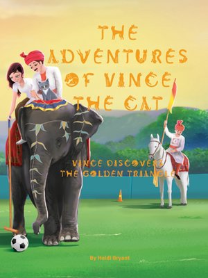 cover image of US English--The Adventures of Vince the Cat--Vince Discovers the Golden Triangle